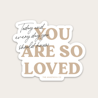 You are So Loved Sticker - TAN